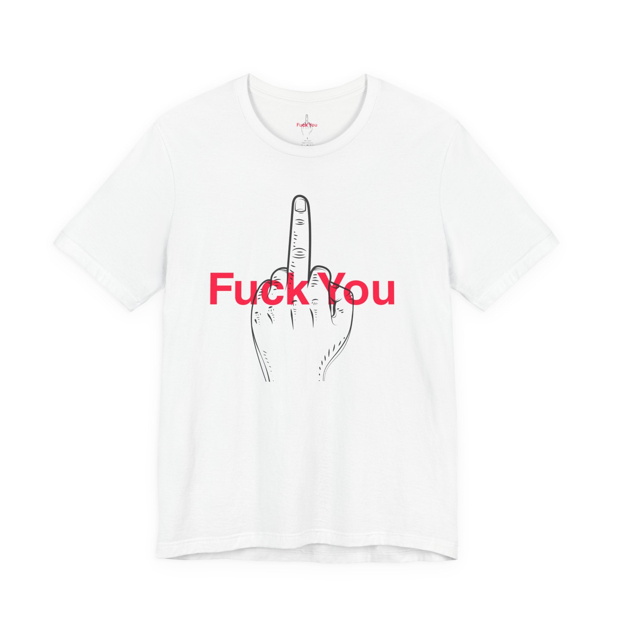 Fuck You T-Shirt