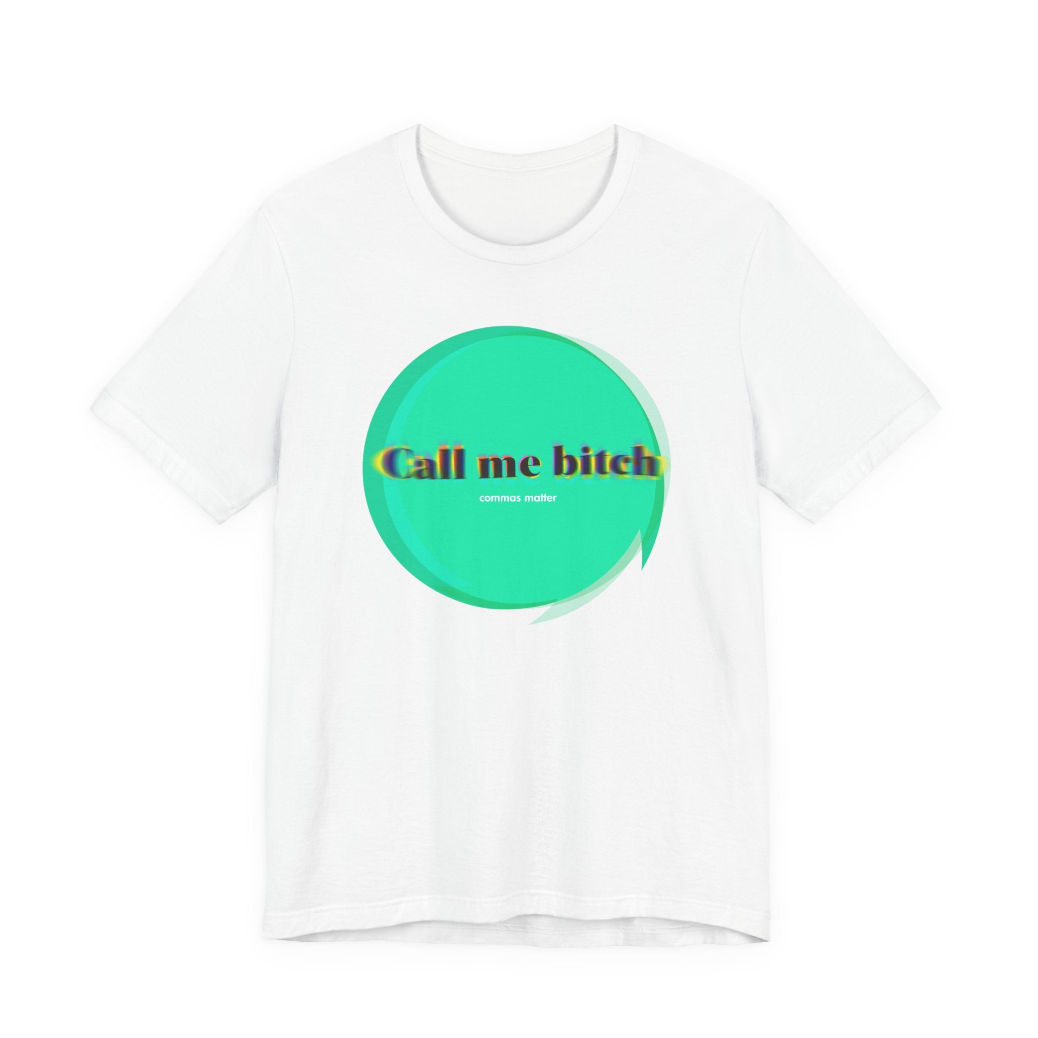 Call Me Bitch T-Shirt