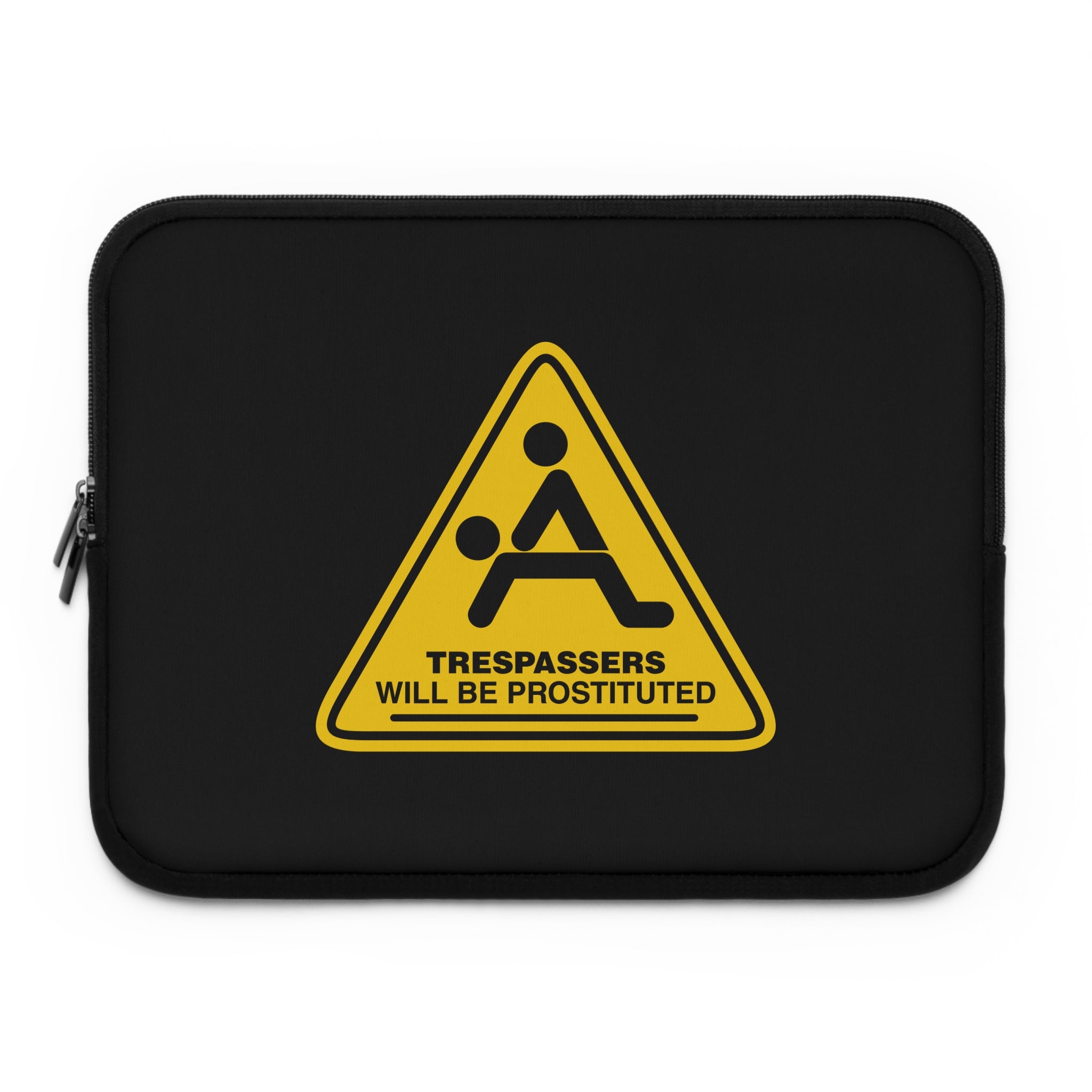 Trespassers Will Be Prostituted Laptop Sleeve