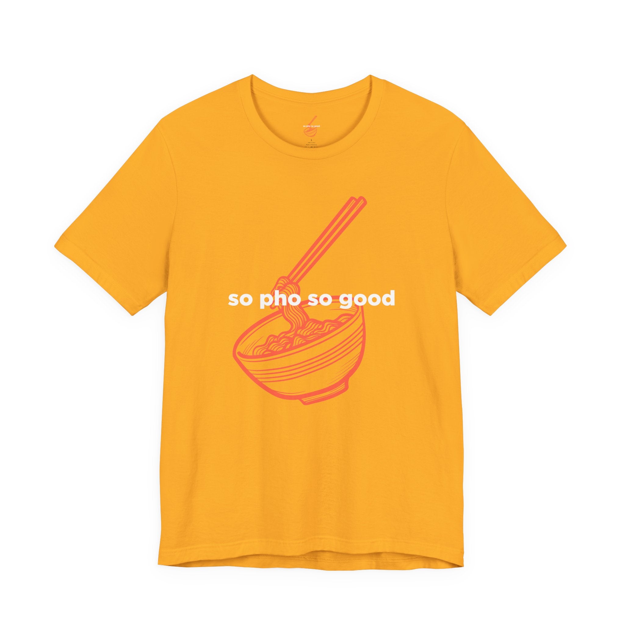 So Pho So Good T-Shirt