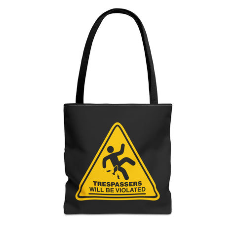 Trespassers Will Be Violated Tote Bag