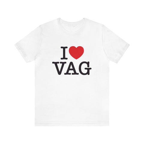 I Love Vag T-Shirt