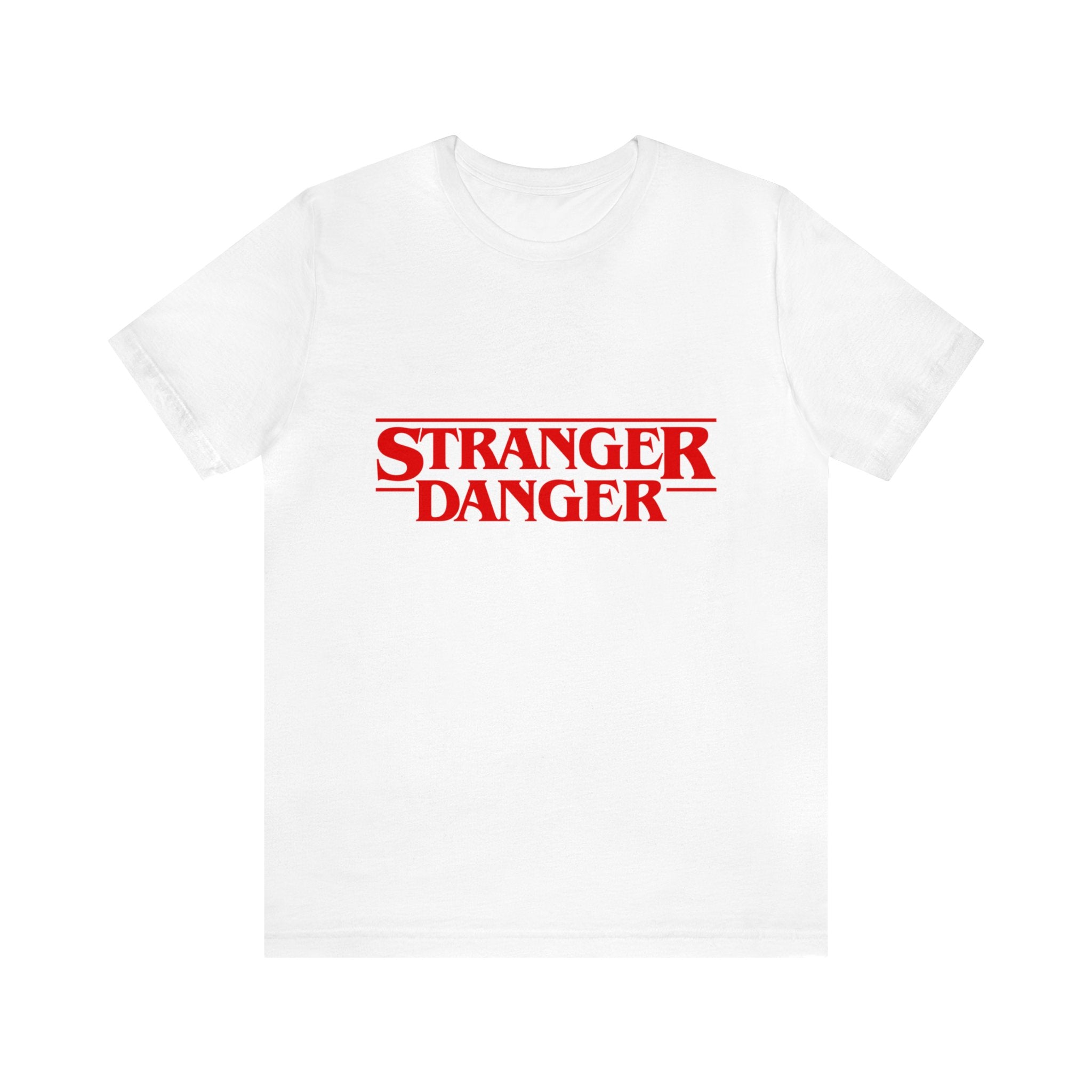 Stranger Danger T-Shirt