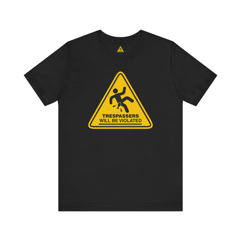 Trespassers Will Be Violated T-Shirt