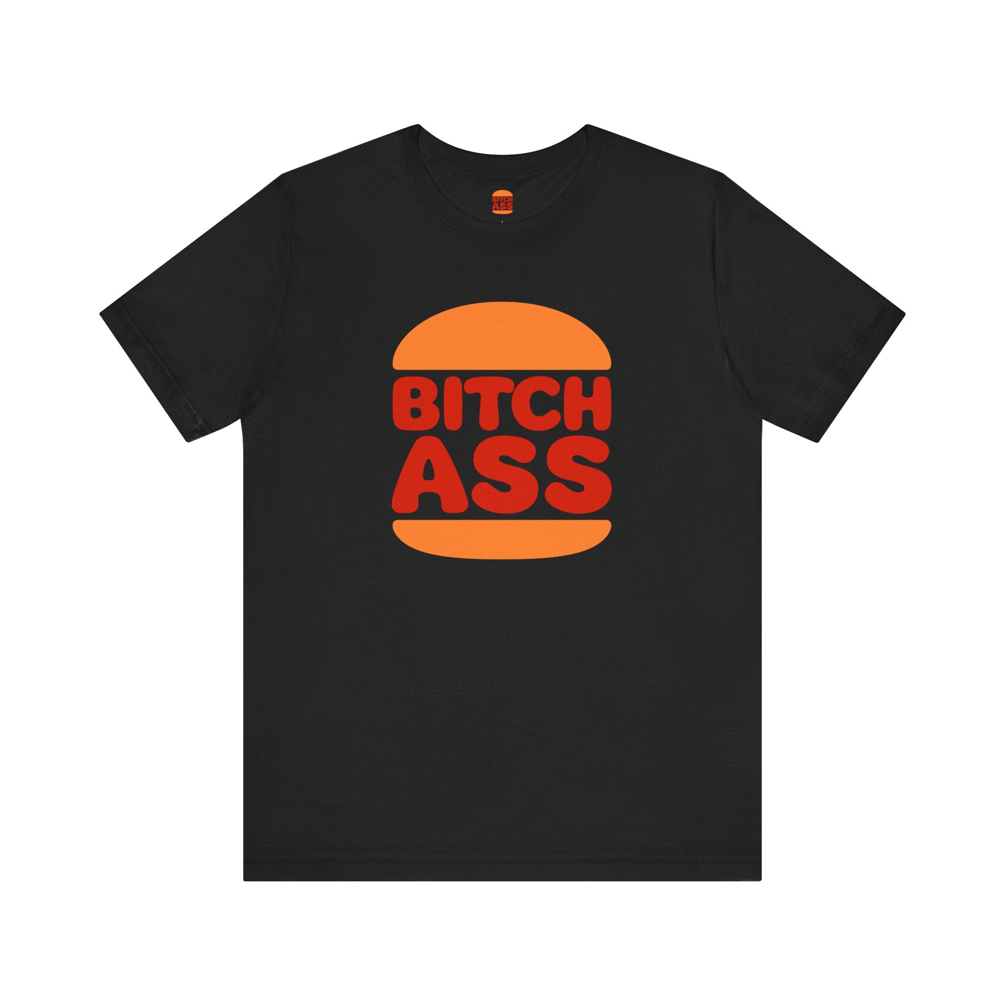 Bitchass T-Shirt