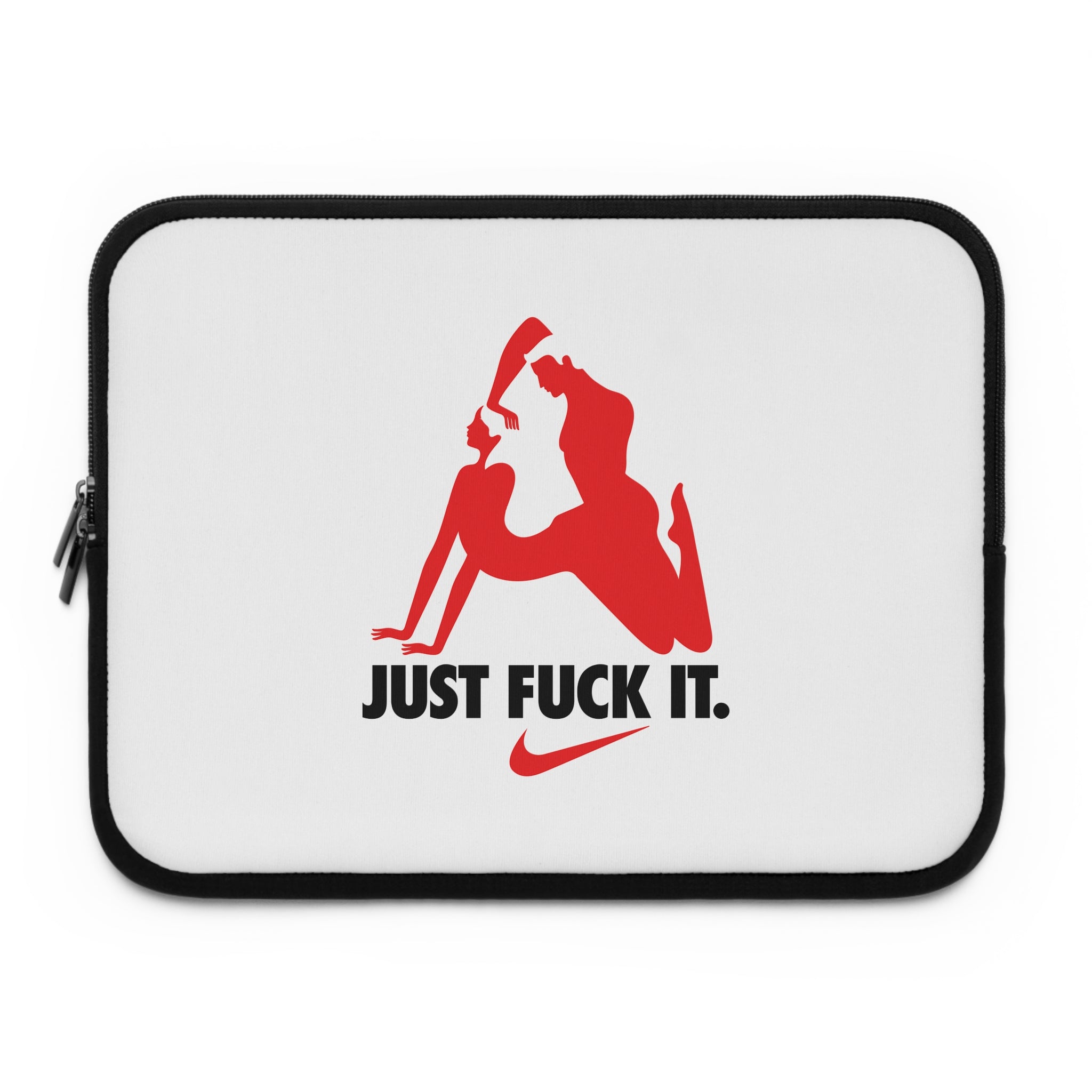 Just Fuck It Laptop Sleeve