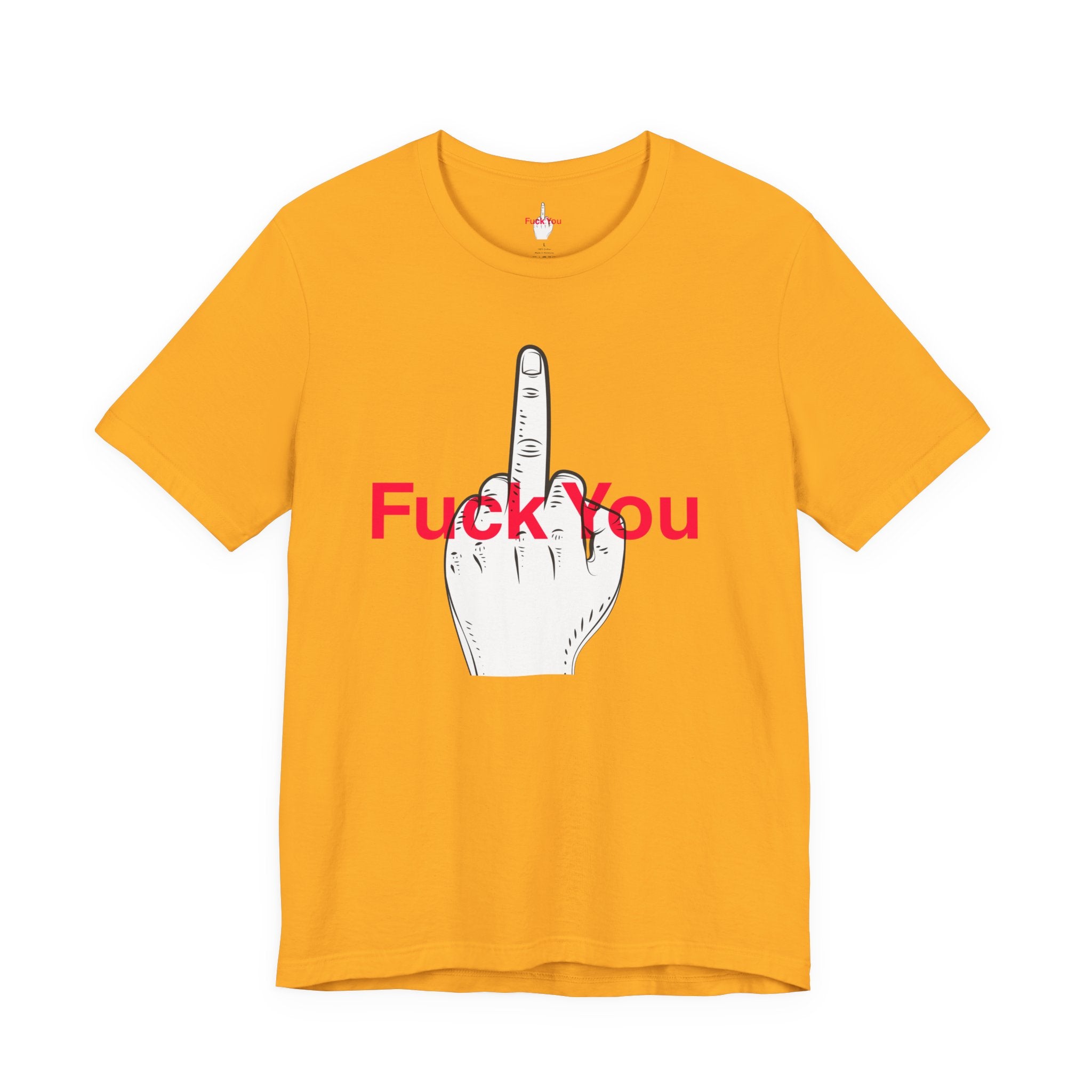 Fuck You T-Shirt