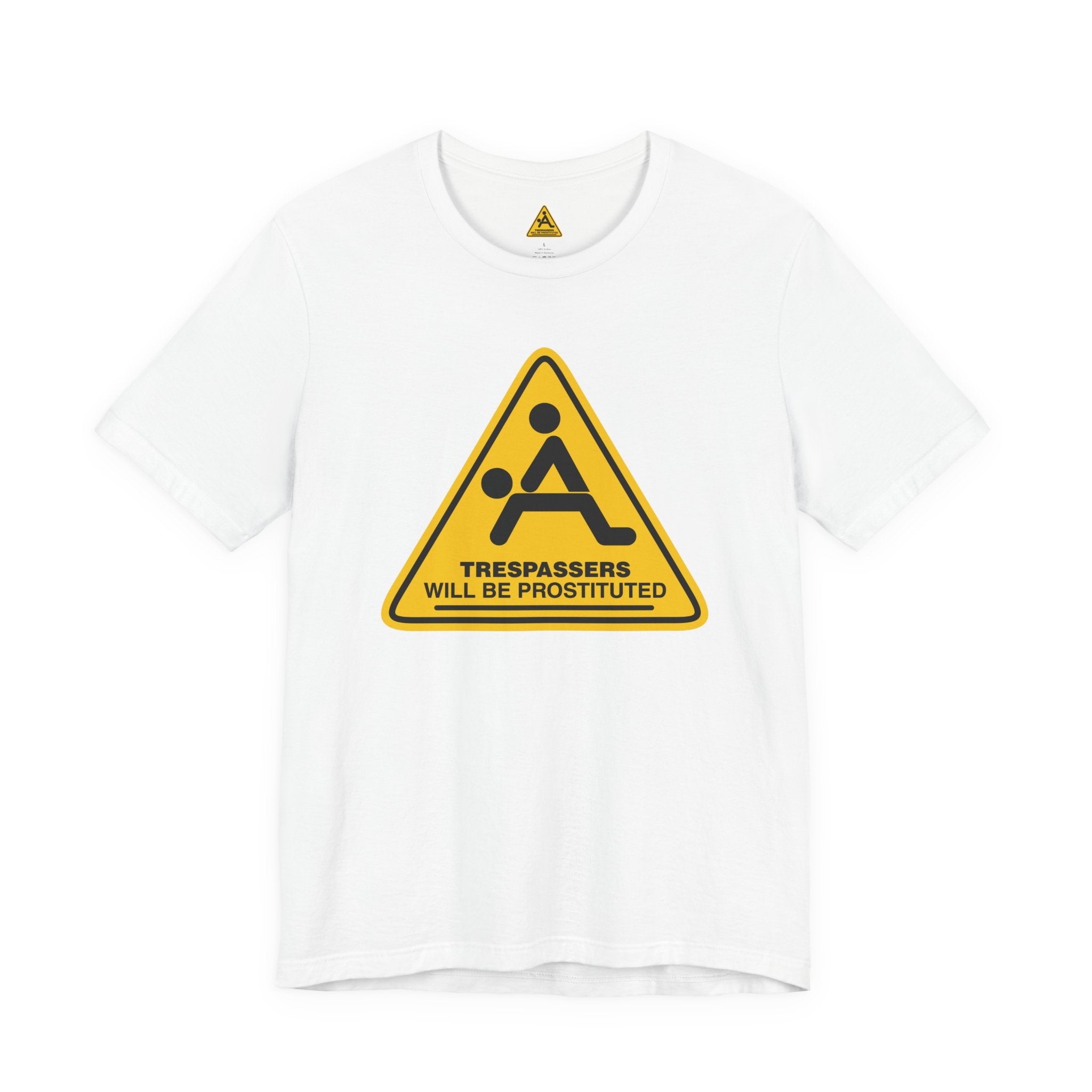 Trespassers Will Be Prostituted T-Shirt