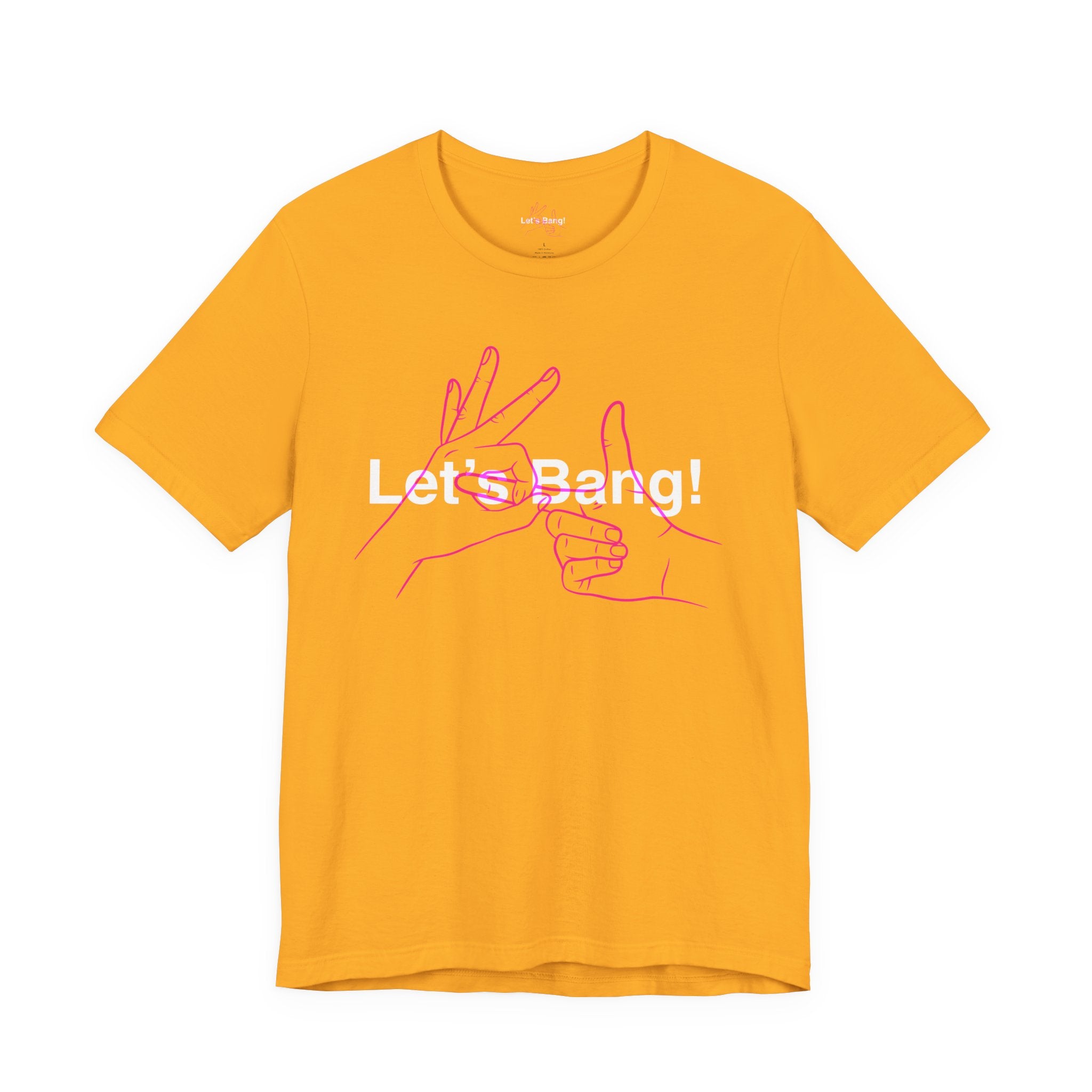 Let's Bang T-Shirt