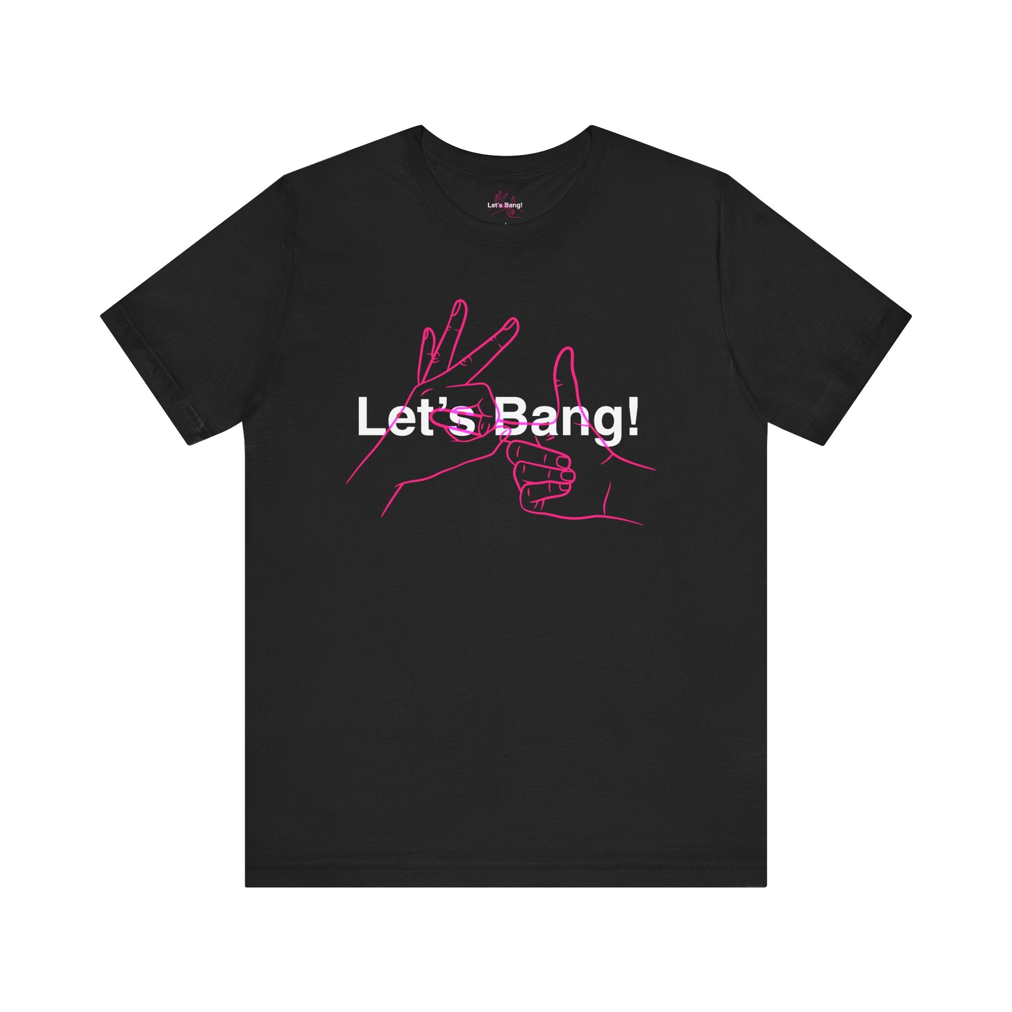 Let's Bang T-Shirt