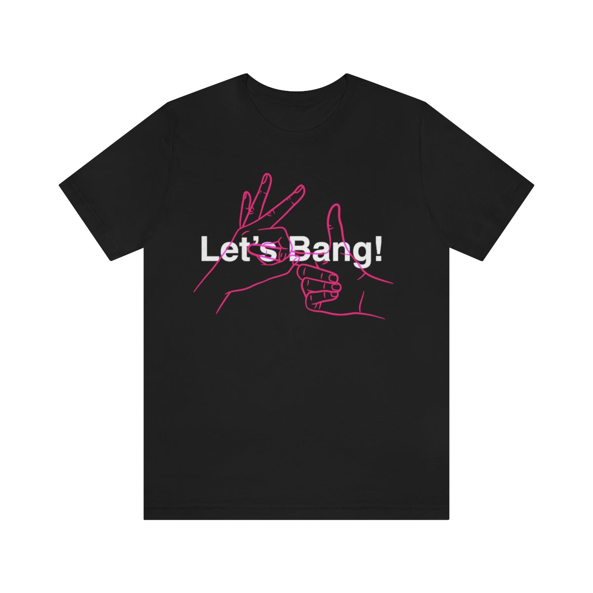 Let's Bang T-Shirt