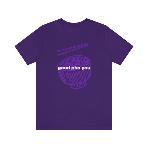Good Pho You T-Shirt