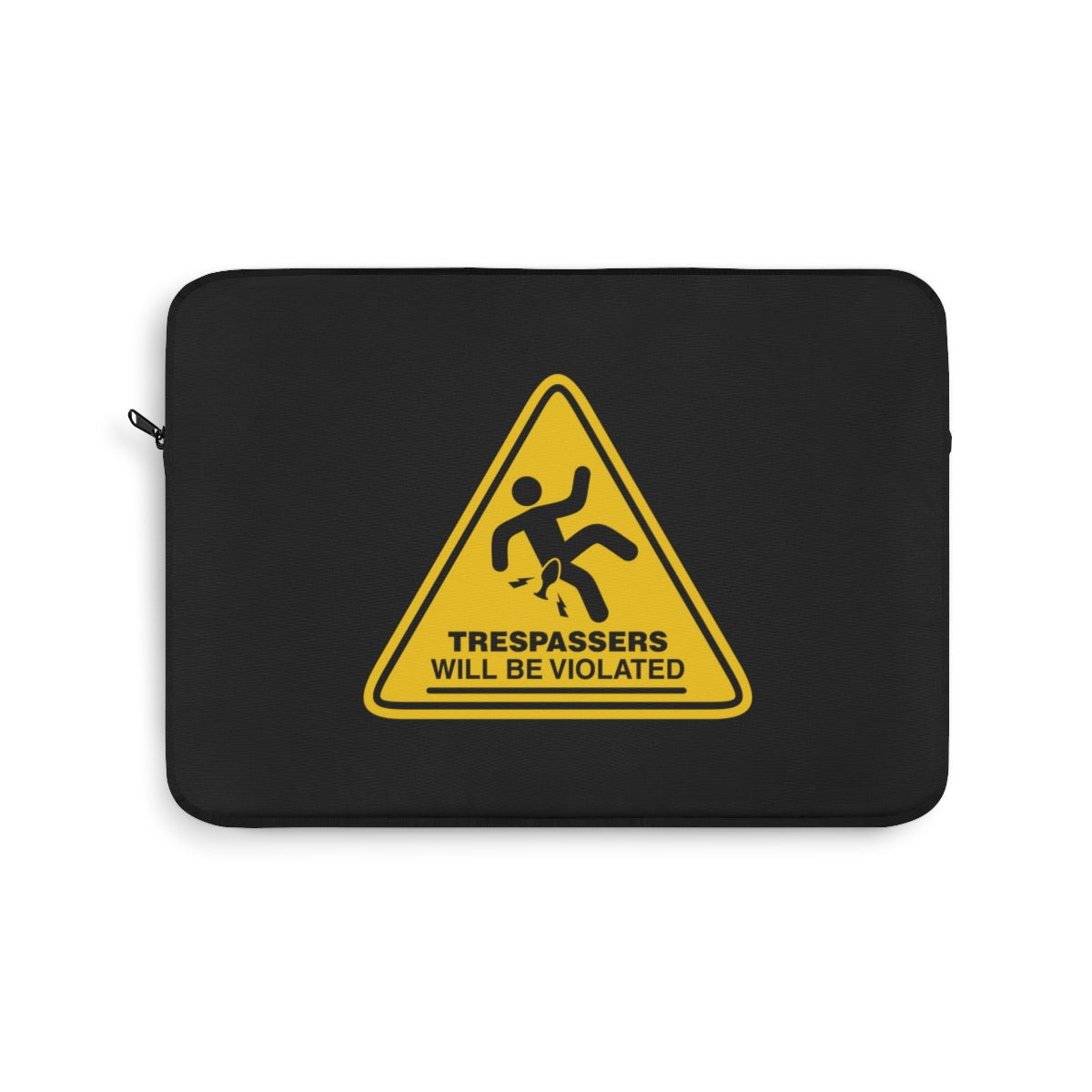 Trespassers Will Be Violated Laptop Sleeve