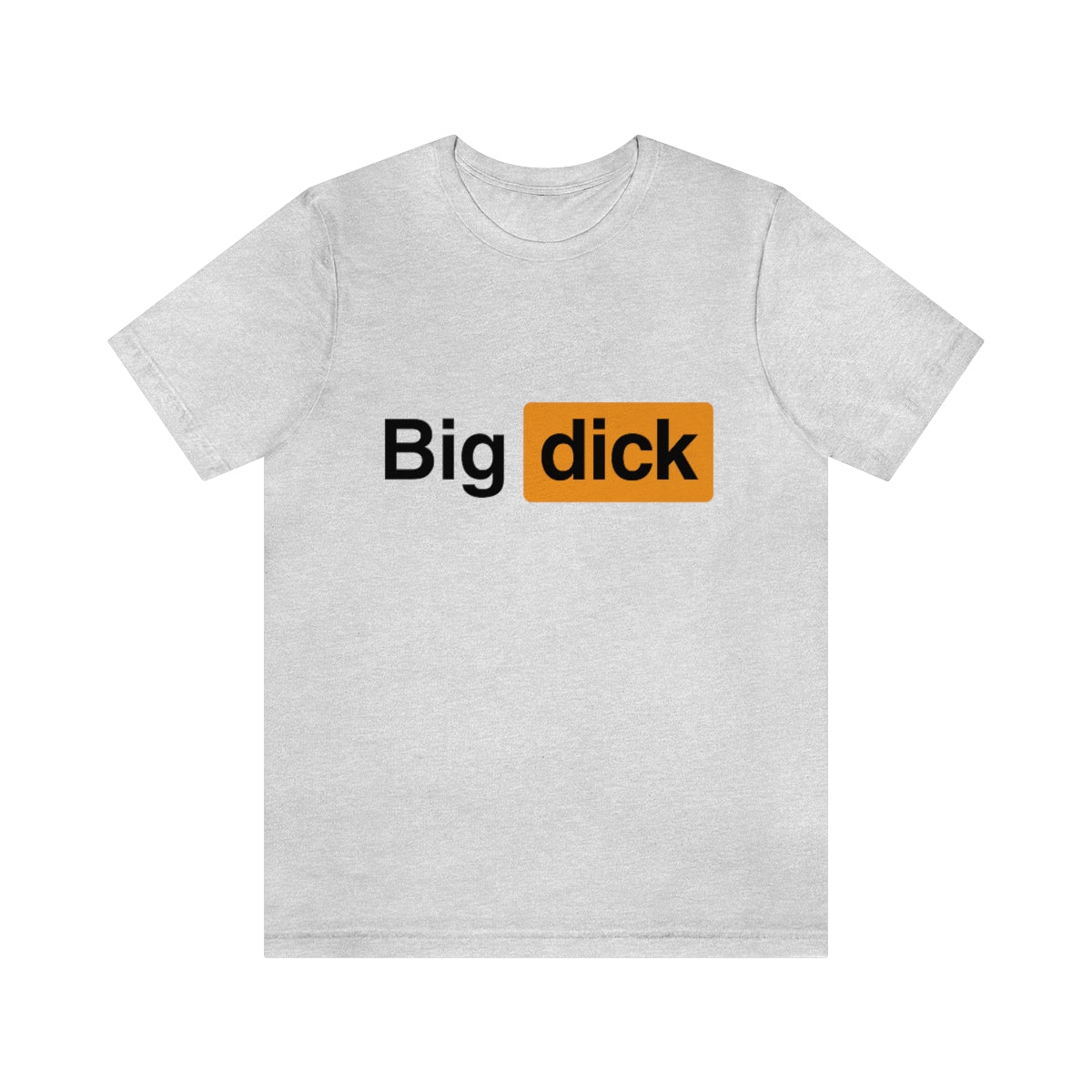 Big Dick T-Shirt