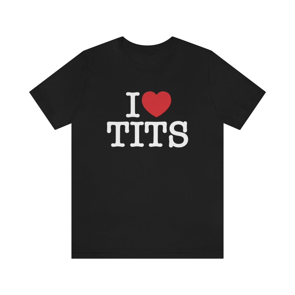 I Love Tits T-Shirt
