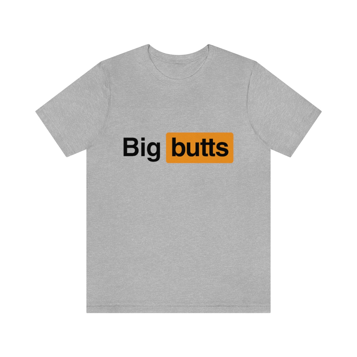 Big Butts T-Shirt
