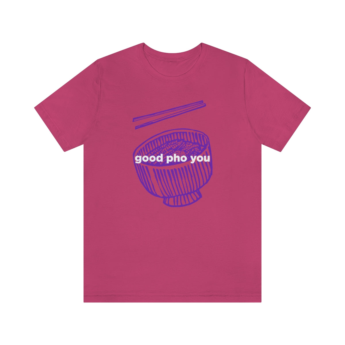 Good Pho You T-Shirt