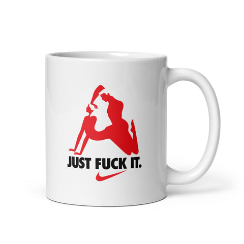 Just Fuck It Mug